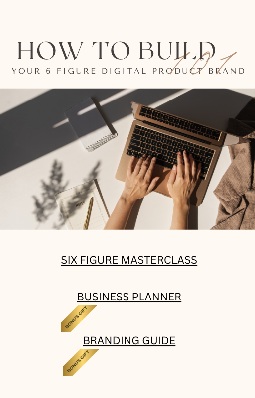 How to Build Your 6 Figure Brand Digital Product Masterclass